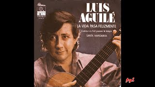 Luis Aguilé -Singles Collection 26.- La vida pasa felizmente / Santa Margarita (1973)