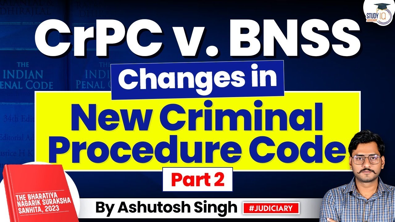 BNSS: Bhartiya Nagrik Suraksha Sanhita 2023 | Lec 2: Changes In CrPC ...