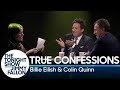 True Confessions with Billie Eilish and Colin Quinn