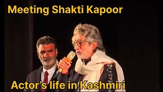 Actor’s life in Kashmir! Shakti Kapoor Meetup😍!