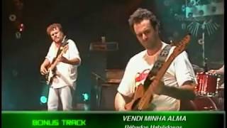 Vendi Minha Alma - Bebados Habilidosos  (aprox 2005)