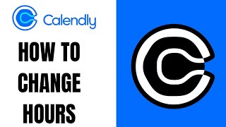 How To Change Hours In Calendly (2026)