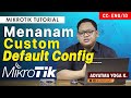 Menanam Custom Default Config - MIKROTIK TUTORIAL [ENG SUB]