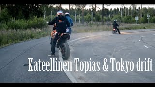 Kateellinen Topias \u0026 Tokyo drift