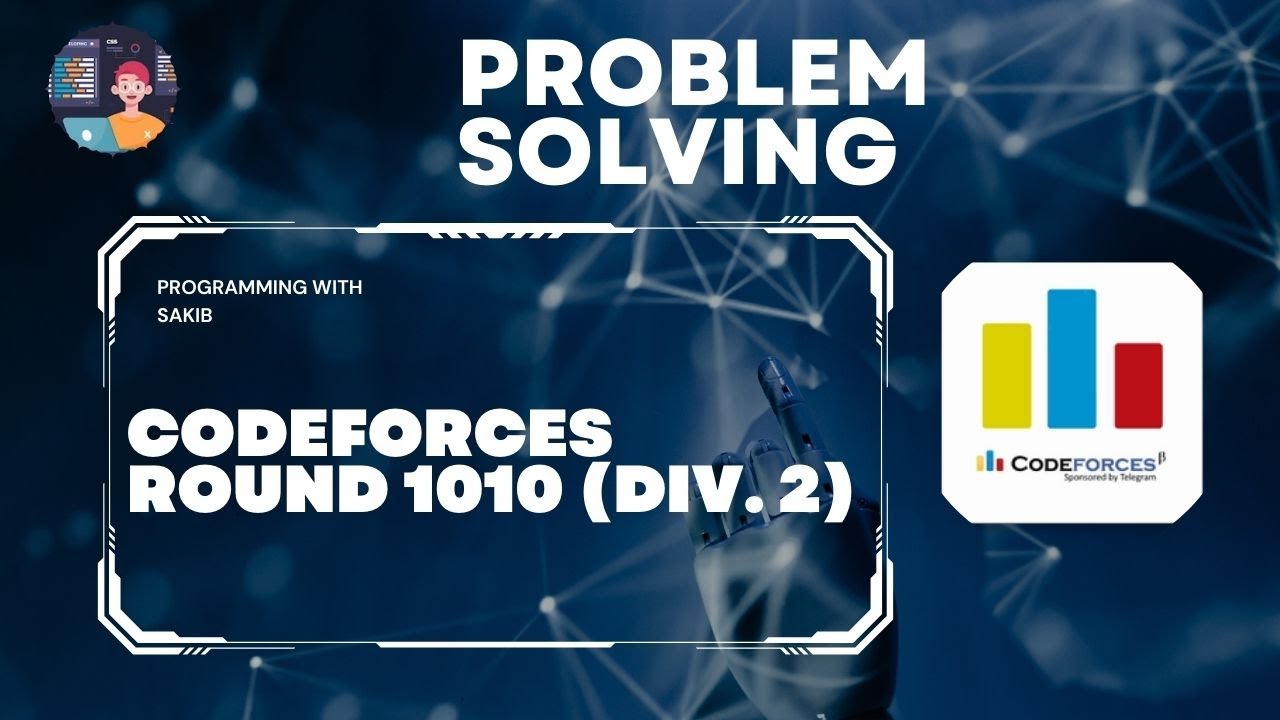 Codeforces Round 1010 Div 2 Live Solve Programming With Sakib