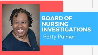Board of Nursing Investigations - Patty Palmer and Pat Iyer
