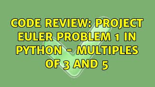 Code Review: Project Euler problem 1 in Python - Multiples of 3 and 5 (9 Solutions!!)