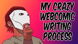 My Crazy Webcomic Writing process
