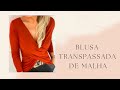 Aprenda a fazer Blusa Transpassada De Malha _Costura fácil passo a passo p iniciante Gisleide Novelo