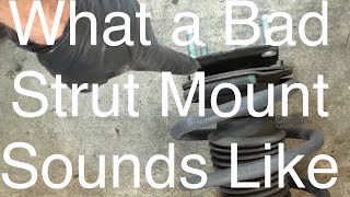What Bad Strut Mounts (with built in bearings) Sound Like