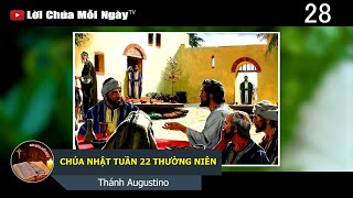 CHÚA NHẬT TUẦN 22 THƯỜNG NIÊN Thánh Augustino, giám mục, tiến sĩ Hội Thánh