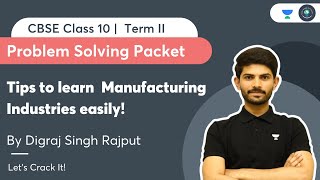 Problem Solving Packet |Tips to learn Manufacturing Industries Easily|Class 10 | Term 2 | Digraj Sir