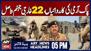 Pakistan Security Forces' Operation in Khyber- ARY News 5 PM Headlines | 16th JAN 2025