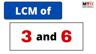 LCM of 3 and 6 || LCM 3, 6