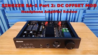 Singxer SA-1 Review Part 2: DC Offset Mod...Worth It?