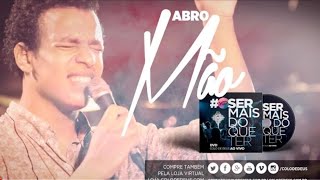 Colo de Deus - Abro Mão