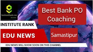 Best Bank, RRB, Railways, Government Exam preparation coaching Classes in Samastipur