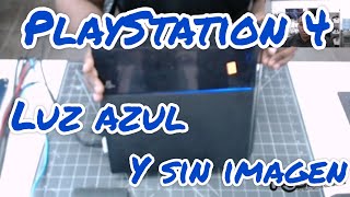 👉Tu PlayStation 4 tiene una luz azul y no presenta imagen?  aquí te muestro una solución.