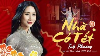 TUỆ PHƯƠNG - Nhà Có Tết | NHẠC TẾT 2024