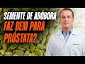 Semente de abóbora faz bem para próstata? - Com Dr. André Matos Urologista