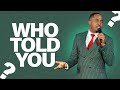 Who told you - Apostle Dr Joe Daniels