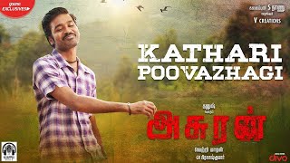 Asuran - Kathari Poovazhagi Video song | Dhanush | Vetri Maaran | G V Prakash | Kalaippuli S
