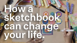 How a sketchbook can change your life