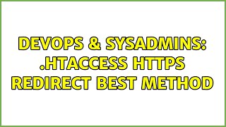 DevOps & SysAdmins: .htaccess https redirect best method (2 Solutions!!)
