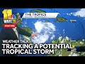 Weather Talk: Tracking a potential tropical storm