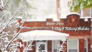 [Playlist] 겨울철 마음이 따뜻해지는 힐링음악 │ 여유로운 겨울 감성을 위한 편안한 선율 │ Winter Vibes │ Cozy \u0026 Relaxing Melodies