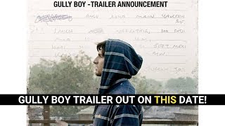 Gully Boy Trailer Announcement: Ranveer Singh announces the  release date in an asli hip-hop way