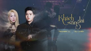 Trungg I.U x Du Uyên - KHÁCH VÃNG LAI - Official Music Video [ENG SUB]