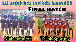 Jowajanjir (Kuchai) FINAL match 2021 Mahendra FC 🆚 Trilok Sporting कांटे का मुकाबला