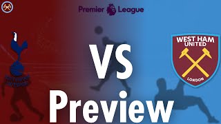 Tottenham Hotspur Vs. West Ham United Preview | Premier League | JP WHU TV
