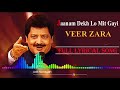 Janam Dekh Lo Mit Gayi || Veer Zara || Udit narayan