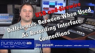 USB and Firewire - Differences Between When Used As Recording Interface Connections - Tech Talk