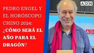 PEDRO ENGEL y el Horóscopo Chino 2024: ¿Cómo será el año para el Dragón?