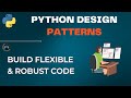 📚 Master Python Design Patterns: Build Flexible & Robust Code