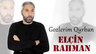 Elcin Rahman - Gozlerim Qurban (Tiktok trend mahni)
