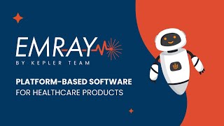 EMRAY by Kepler Team: Platform Based Software for Healthcare Products