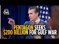 Pentagon Seeks Over $200 Billion For Iran War | Pete Hegseth | Operation Epic Fury Presser | N18G