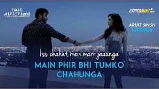 Phir Bhi Tumko Chaahunga- Arijit Singh||English and Hindi Lyrics Video||