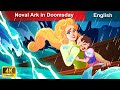 Noval Ark in Doomsday 👸 Stories for Teenagers 🌛 Fairy Tales in English | WOA Fairy Tales