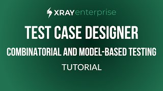 Combinatorial and model-based testing with Xray Enterprise