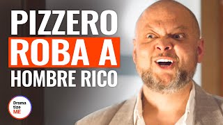 PIZZERO LE ROBA A UN HOMBRE RICO | @DramatizeMeEspanol