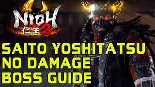 NIOH 2 BOSS GUIDES - How To Kill Saito Yoshitatsu Without Getting Hit!