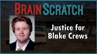 BrainScratch: Justice for Blake Crews