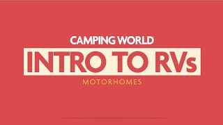 Camping World's Intro To RVs: Motorhomes