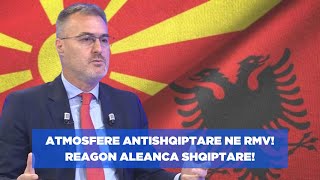 Atmosferë ANTISHQIPTARE në Maqedoni të Veriut! Reagon nënkryetari i Aleancës Shqiptare