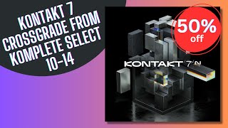 Native Instruments Kontakt 7 Crossgrade from Komplete Select 10-14 Sale - 50% Off 🚀